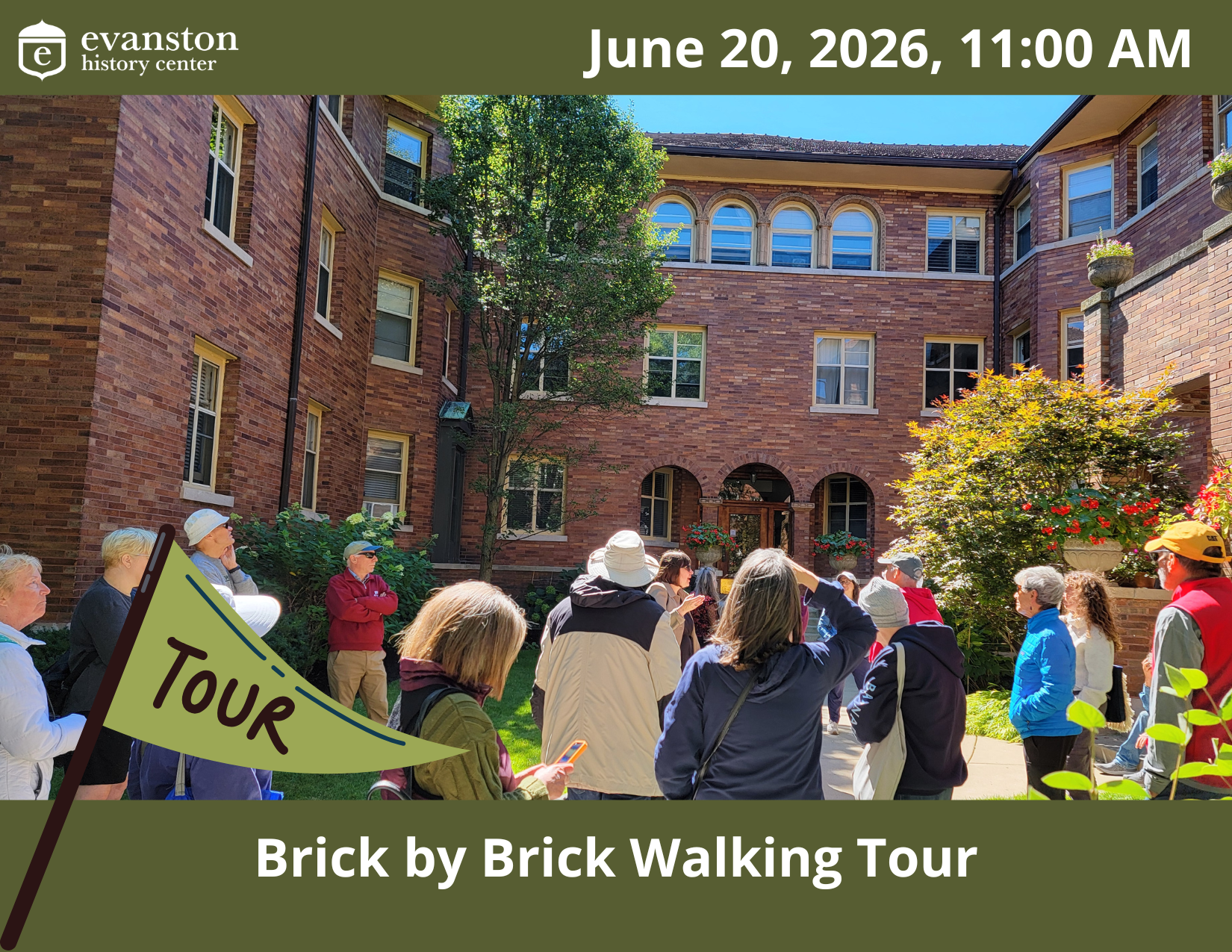 Brick by Brick Walking Tour. June 20, 2026, at 11:00 AM. Presented by the Evanston History Center. The flyer features a photograph of a tour group gathered in the sunny, landscaped courtyard of a multi-story U-shaped brick apartment building with arched windows. A green pennant flag in the lower left corner says "TOUR."