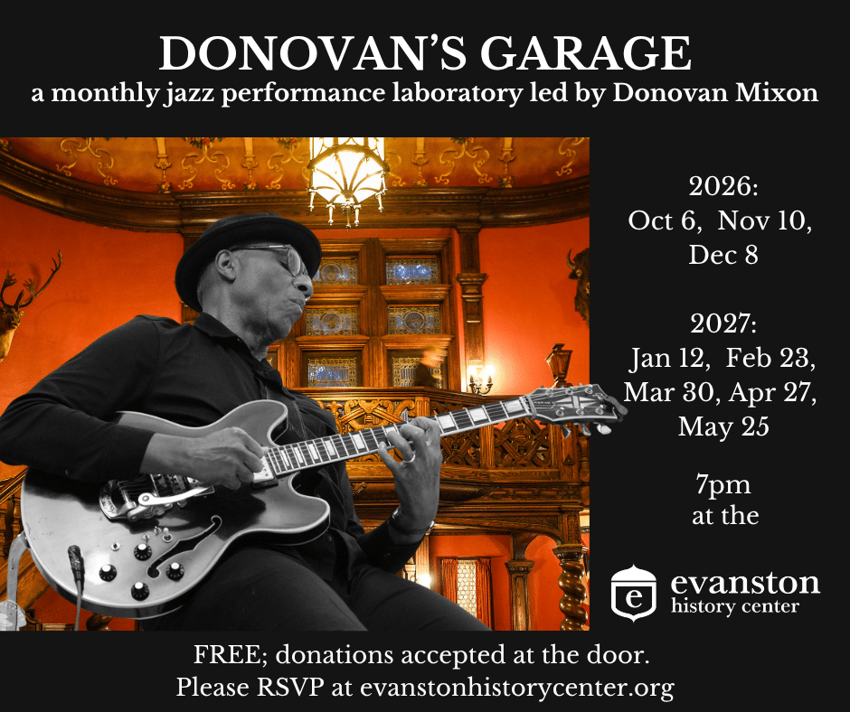 Event graphic for "Donovan's Garage: a monthly jazz performance laboratory led by Donovan Mixon" at the Evanston History Center. Includes dates for 2026 and 2027 performance series at 7 PM.