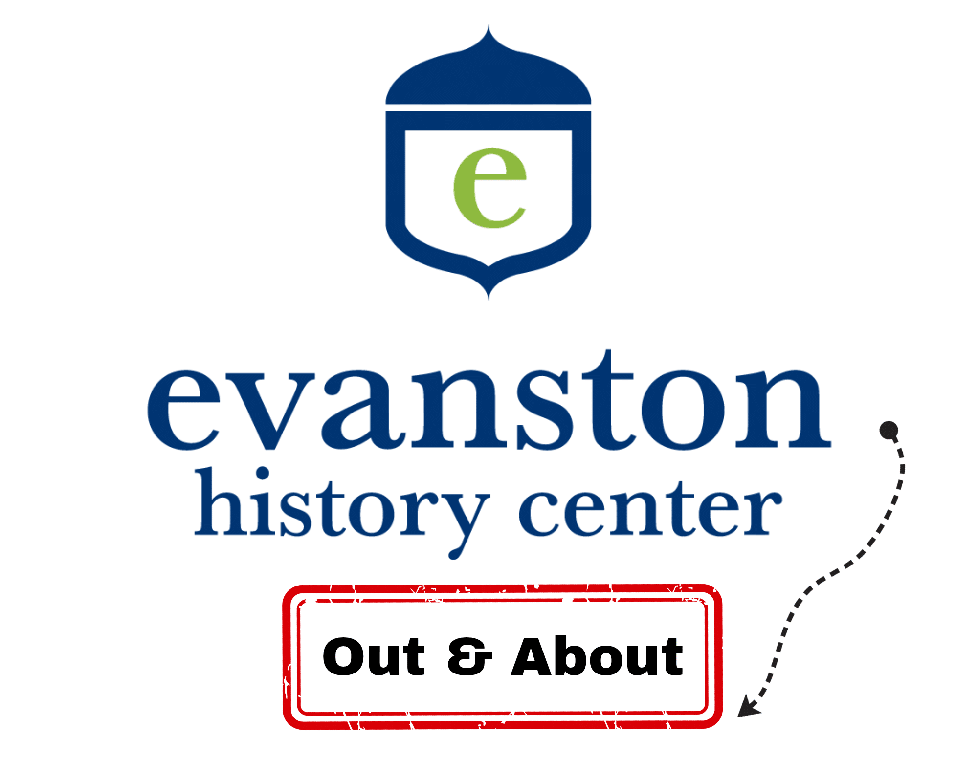 Evanston History Center logo with travelling arrow and the words Out and About